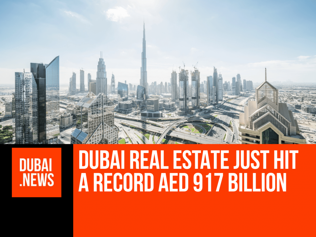 Dubai Real Estate Hits Record AED917 Billion in Transactions