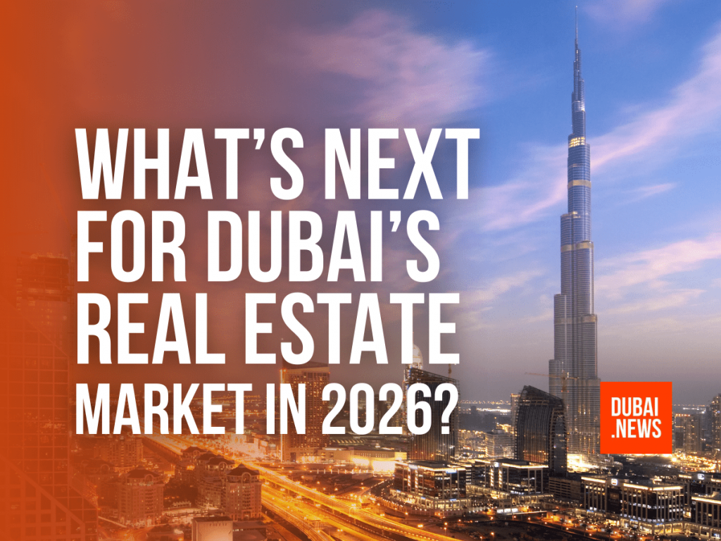 What’s Next for Dubai’s Real Estate Market in 2026?